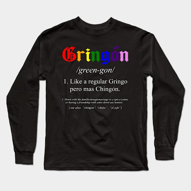 gringon Definition Like a regular Gringo funny Long Sleeve T-Shirt by savage land 